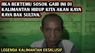 Jika Bertemu SOSOK GAIB ini di Kalimantan hidup kita akan Kaya Raya Bak SULTAN [upl. by Toni217]