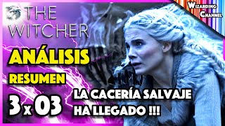 3x03 THE WITCHER  Análisis y Resumen  Temp 3 CAPÍTULO 3  LA CACERÍA SALVAJE ¿son reales [upl. by Pallua]