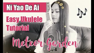 Ni Yao De Ai METEOR GARDEN Easy Ukulele Tutorial by Lady Ives [upl. by Thar137]