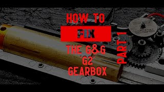 How To Fix The GampG G2 Gearbox PART 1 amp a warning [upl. by Ingram]