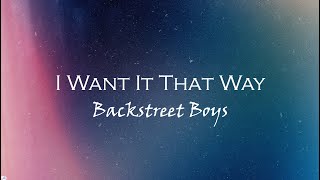 Backstreet Boys  I Want It That Way Lyrics [upl. by Mendes924]