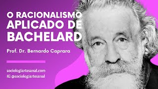 O racionalismo aplicado de Bachelard  Epistemologia das Ciências Sociais 07 [upl. by Casar166]