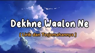 Dekhne Waalon Ne  Lirik dan Terjemahannya  Udit Narayan amp Alka Yagnik [upl. by Eiroj]