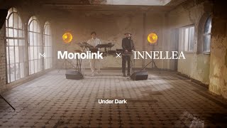 Monolink  Under Dark  Innellea Remix  Live Version [upl. by Platto265]