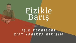 Young Deneyi Çift Yarıkta Girişim Deneyi IŞIĞIN DALGA MODELİ LYS 12SINIF FİZİK YOUNG TEORİSİ [upl. by Kinch]