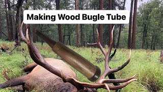 Making an Elk Bugle Tube out of wood [upl. by Tamer]