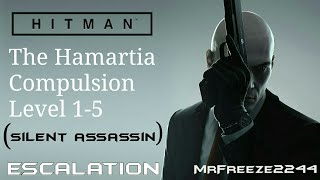 HITMAN  The Hamartia Compulsion  Escalation  Level 15  Silent Assassin [upl. by Atir]