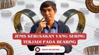 JENIS KERUSAKAN YANG SERING TERJADI PADA BEARING [upl. by Court]