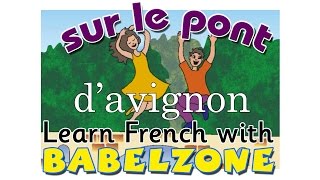 SUR LE PONT DAVIGNON  Babelzone  French for kids  chanson [upl. by Durstin]