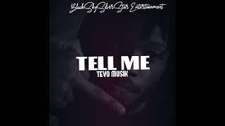 Tevo Musik  Tell Me Audio [upl. by Pickard]