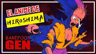 EL ANIME QUE MOSTRÓ LA CAÍDA DE LA BOMBA EN HIROSHIMA HADASHI NO GEN  BARE FOOT GEN  RESEÑA [upl. by Anail]