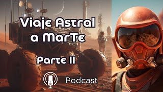 🔻Viaje Astral a Marte 2° parte [upl. by Harrington166]