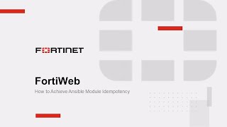 FortiWeb How to Achieve Ansible Module Idempotency [upl. by Tamarra]