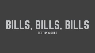 Destinys Child  Bills Bills Bills Lyrics [upl. by Trofmoc]