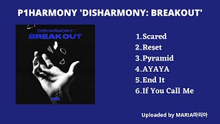 FULL ALBUM P1HARMONY 피원하모니 ‘DISHARMONY BREAKOUT’ [upl. by Aylat]