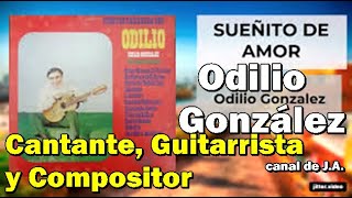 Biografía de Odilio González Cantante Guitarrista y Compositor puertorriqueño [upl. by Redmer]