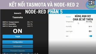 Cách kết nối tasmota với node red 2  Hùng Anh DIY  Node Red phần 5 [upl. by Vallery]