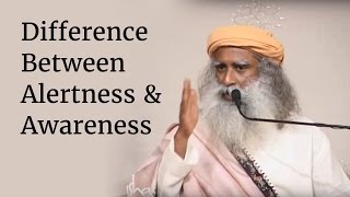 Difference Between Alertness amp Awareness  Sadhguru [upl. by Lainey]