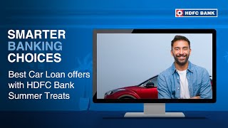 Best Car Loan offers with HDFC Bank Summer Treats  Smarter Banking Choices [upl. by Aineg]