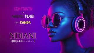 Constantin x Ambiental Planet feat Dawda  Ndiani Afro Beat Remix Extended  Visual [upl. by Dimphia]