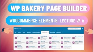 Wpbakery Page Builder Tutorial For Beginners 2021  Lecture 6  Woocommerce [upl. by Zacharia481]