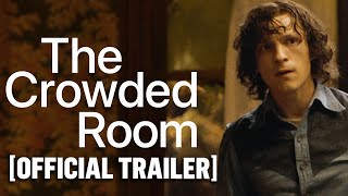 The Crowded Room  Official Trailer Starring Tom Holland amp Amanda Seyfried [upl. by Mailand763]