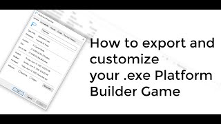 How to export and customize your exe Platform Builder Game [upl. by Nehepts244]