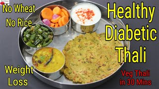 Healthy Diabetic Veg Thali In 30 Mins  Diabetic Diet Weight Loss Indian Thali  Diabetic Recipes [upl. by Verras]