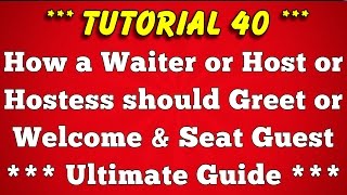 How a Waiter or Host Greet or Welcome and Seat Guest at Restaurant Tutorial 40 [upl. by Celle]