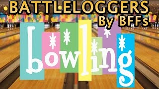 Battleloggers  Bowling [upl. by Cirnek]