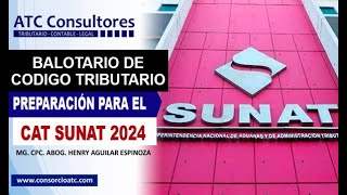 PREPARACION CAT SUNAT 2024 TEMA BALOTARIO DE CODIGO TRIBUTARIO [upl. by Martreb]