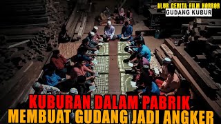 GUDANG BEKAS KUBURAN DENGAN PENUNGGU KUNTILANAK PENUH DENDAM [upl. by Lebezej]