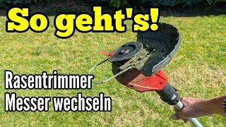 Rasentrimmer Messer wechseln  Einhell Akku Rasentrimmer MesserFaden ersetzen [upl. by Nino463]