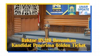 Rektor UNAIR Umumkan Kandidat Penerima Golden Ticket  UNAIR Update [upl. by Adnuhsor]