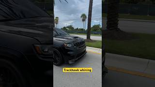 Trackhawk whining trackhawk hellcat [upl. by Goar]