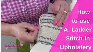 How To Upholster Using a Ladder Stitch [upl. by Yrdnal]