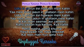 Pehla Nasha Pehla Khumar  Unplugged Karaoke With Lyrics  LP Unplugged Creations [upl. by Leacock]