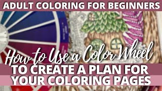 HOW TO USE A COLOR WHEEL TO CREATE A PLAN FOR YOUR COLORING PAGES  Adult Coloring for Beginners [upl. by Cara]