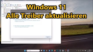 Windows 11 ALLE TREIBER AKTUALISIEREN Anleitung [upl. by Higley]