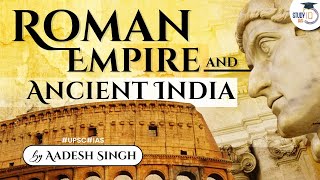 Relations between the Roman Empire and India  Trade contacts with Western World  UPSC GS  StudyIQ [upl. by Enyaz107]