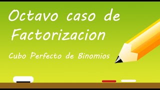 Cubo Perfecto de Binomios Octavo caso de Factorizacion  Profe Varona [upl. by Ecylla]