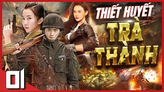 Thuyết Minh THIẾT HUYẾT TRÀ THÀNH  Tập 1  Phim Hành Động Võ Thuật Kháng Nhật Đặc Sắc Nhất 2023 [upl. by Ulund]