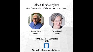 MİMARİ SÖYLEŞİLER  Mimar Sevinç HADİ amp Mimar Tülin HADİ [upl. by Ahtnamas282]