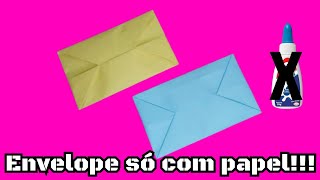 Como Fazer Envelope só com Papel sem cola  origami paper craft  artesanato de papel  Dobradura [upl. by Arteid982]