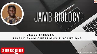 JAMB Biology 2025 EP 27  Class Insecta  Likely Exam Questions [upl. by Siravat551]