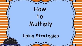 Learning to Multiply using Multiplication Strategies  Mr Pearson Teaches 3rd Grade [upl. by Norreg]