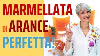 3 SEGRETI per una MARMELLATA di ARANCE fatta in CASA perfetta [upl. by Cazzie]