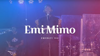 Emi Mimo Live by Omoniyi Oni [upl. by Stutsman]