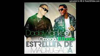 Daddy Yankee Ft Omega El Fuerte  Estrellita De Madrugada [upl. by Derk104]