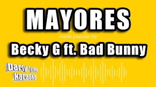 Becky G ft Bad Bunny  Mayores Versión Karaoke [upl. by Horatius]